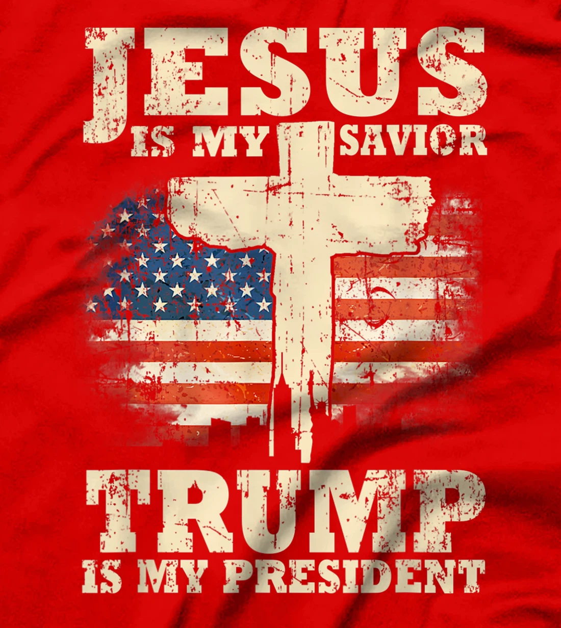 Jesus Is My Savior Trump Is My President Trump Supporter T-Shirt