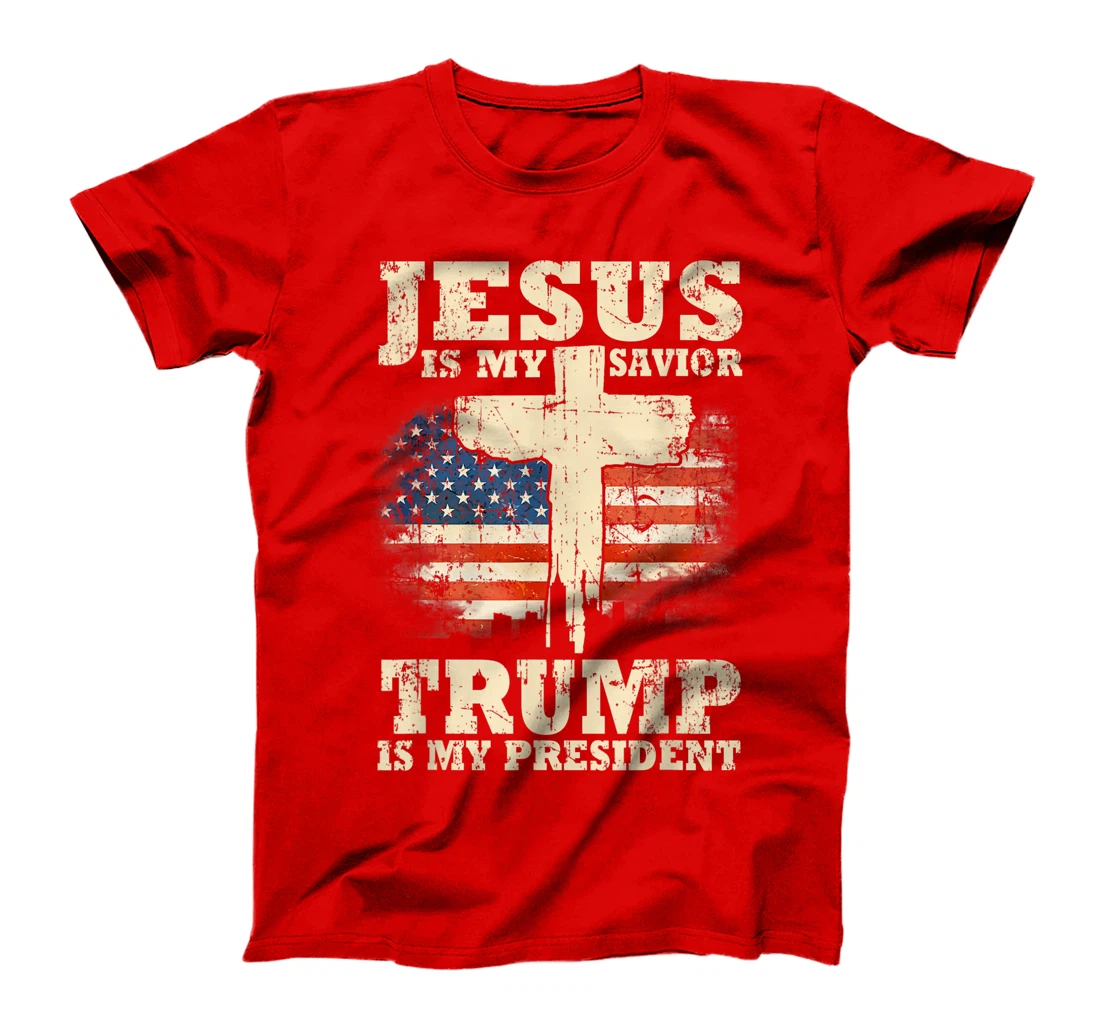 Jesus Is My Savior Trump Is My President Trump Supporter T-Shirt