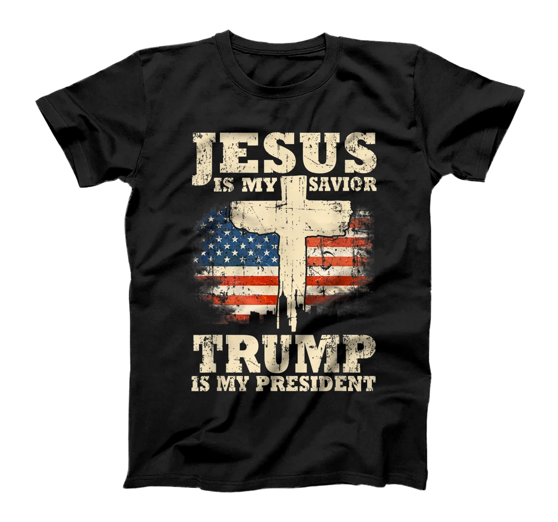 Jesus Is My Savior Trump Is My President Trump Supporter T-Shirt