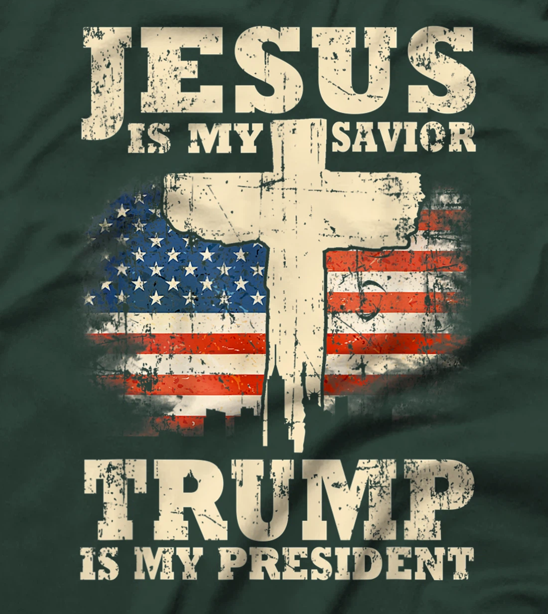 Jesus Is My Savior Trump Is My President Trump Supporter T-Shirt