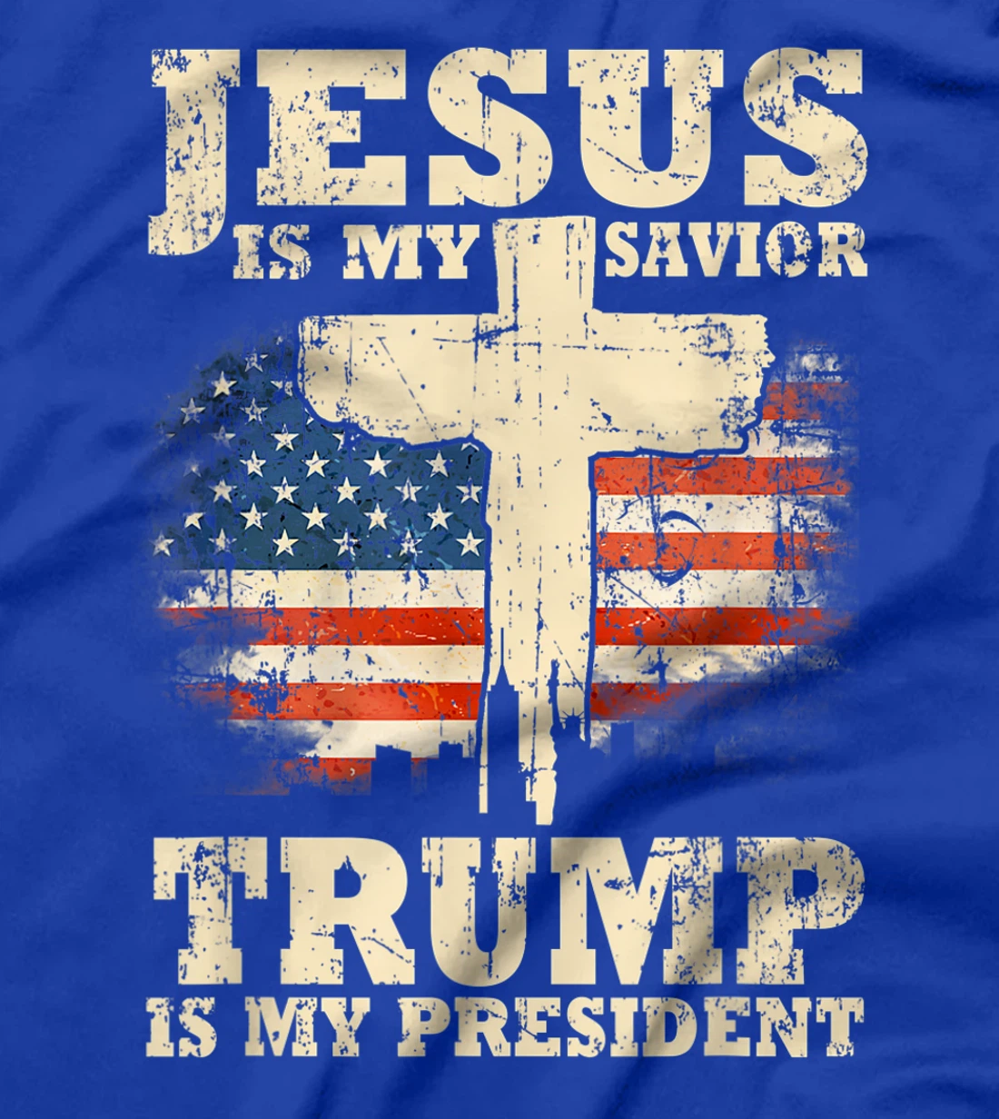 Jesus Is My Savior Trump Is My President Trump Supporter T-Shirt