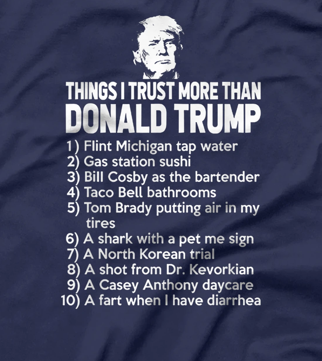 Things I Trust More Than Donald Trump T-Shirt