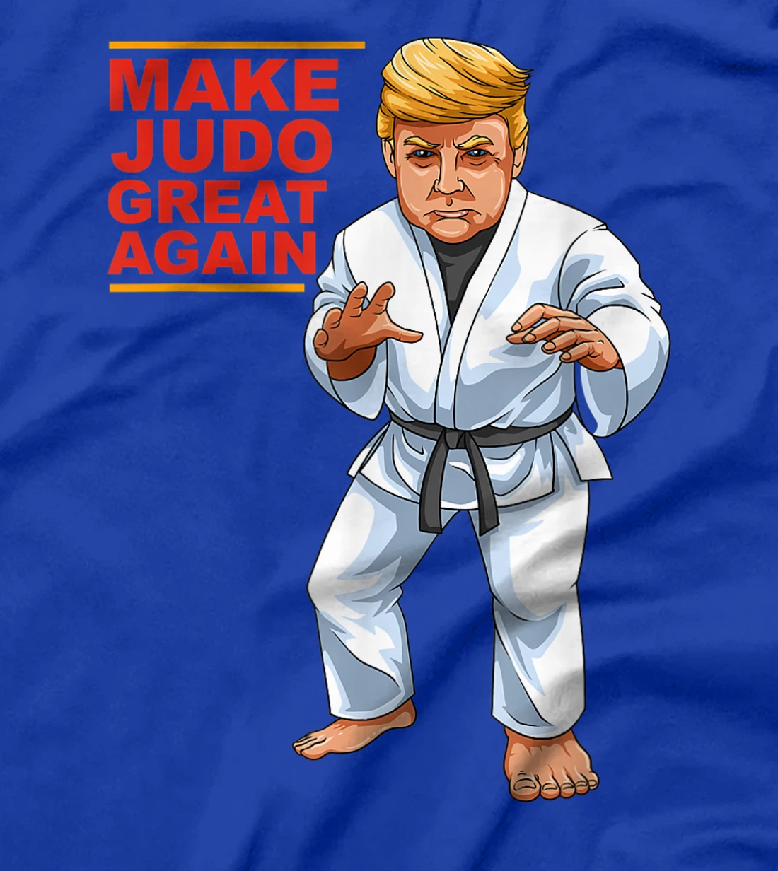 Funny Donald Trump Democrat - Judo Gift T-Shirt
