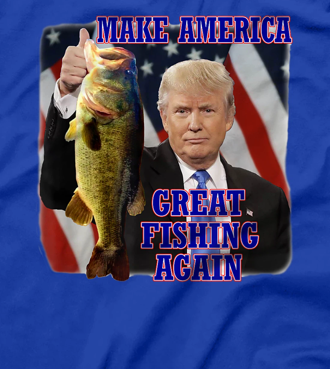 Make America Great Fishing Again Funny Trump Bass Fishing T-Shirt