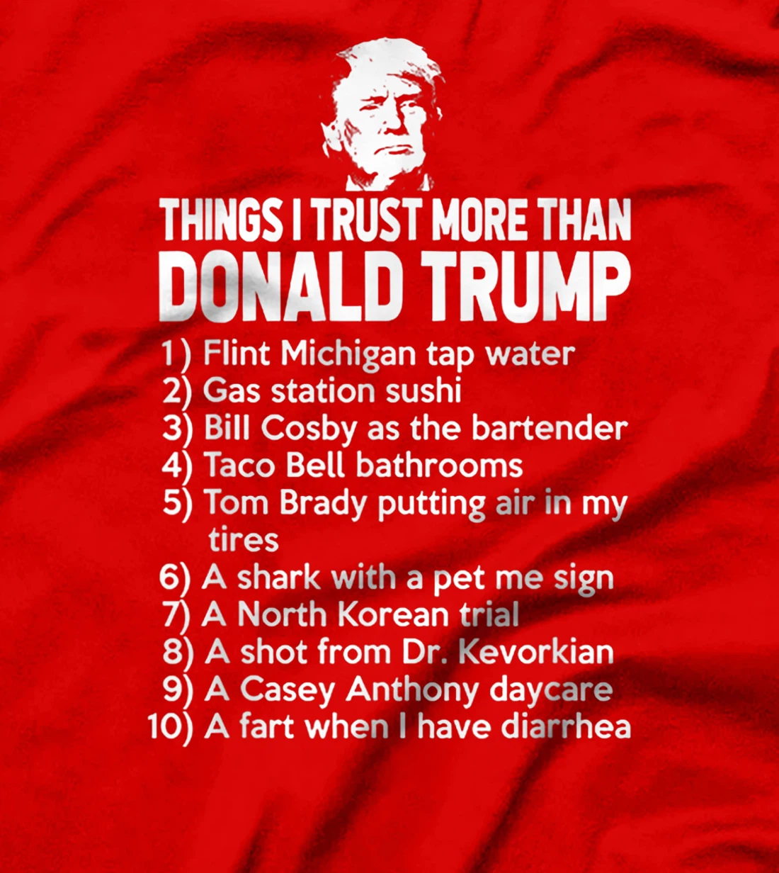 Things I Trust More Than Donald Trump T-Shirt