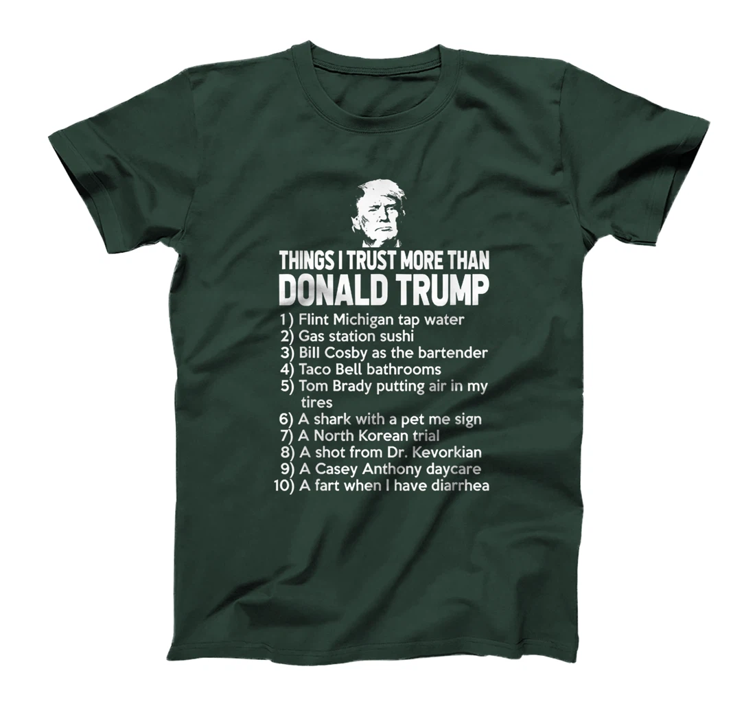 Things I Trust More Than Donald Trump T-Shirt
