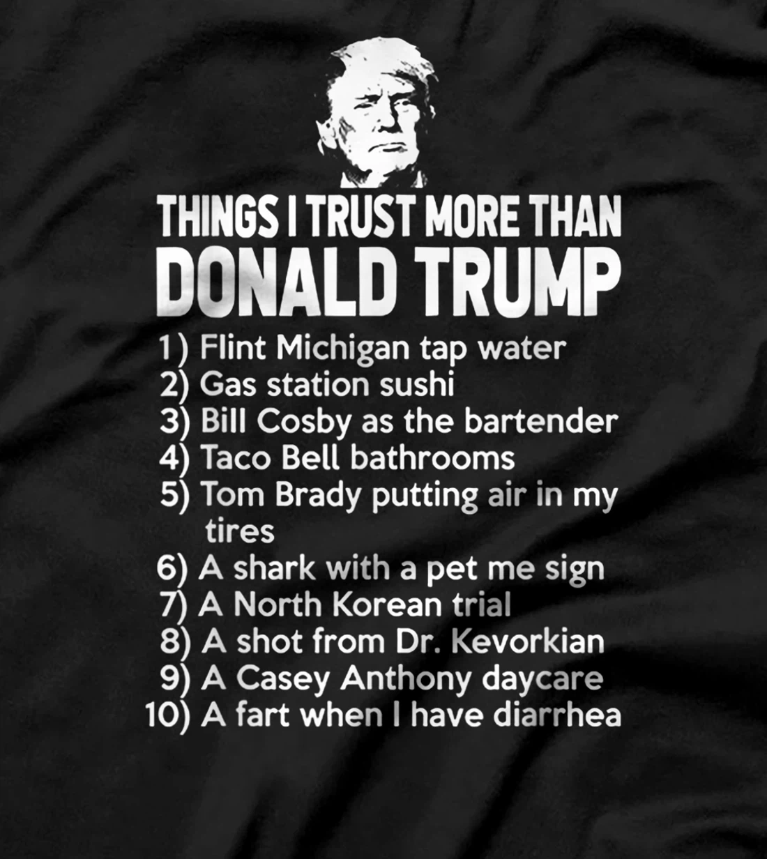Things I Trust More Than Donald Trump T-Shirt