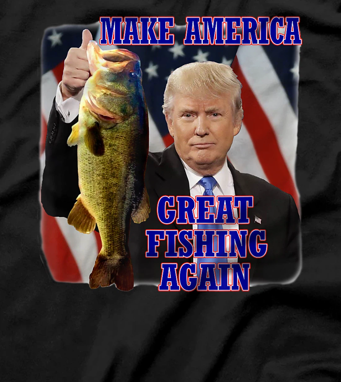 Make America Great Fishing Again Funny Trump Bass Fishing T-Shirt