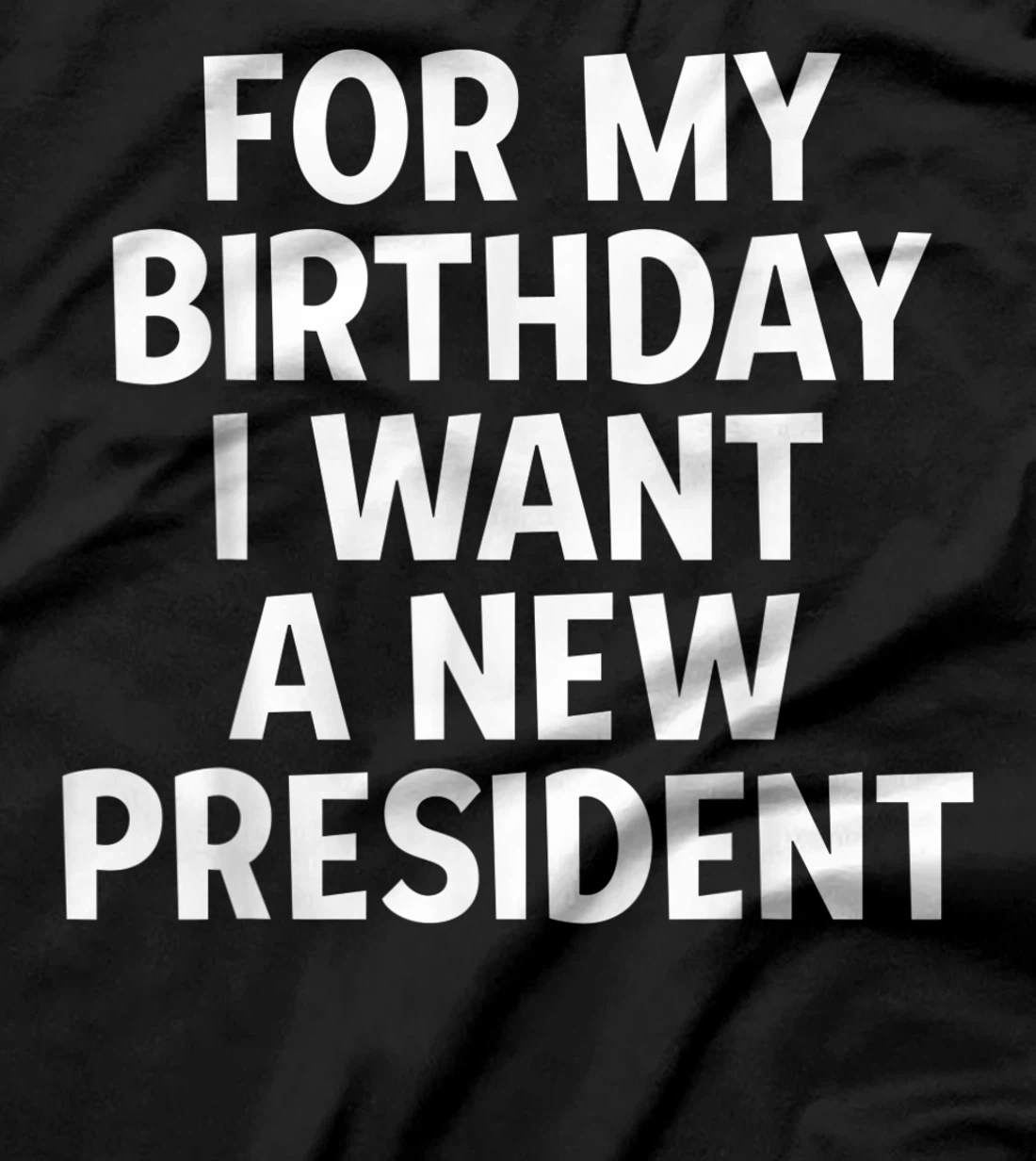 Anti-Trump Birthday Gift President Election Liberal Democrat T-Shirt