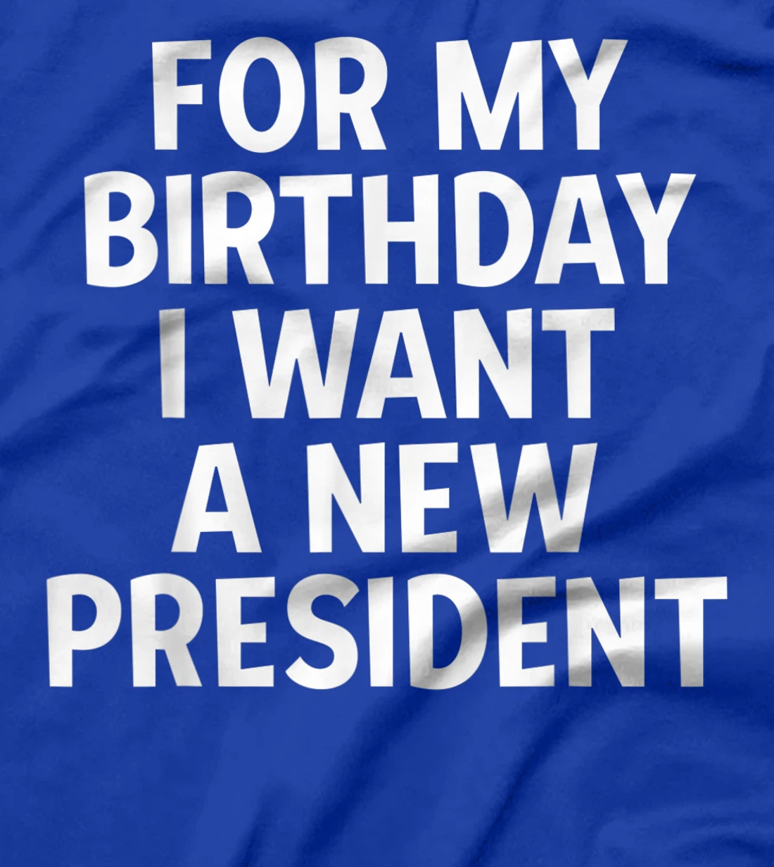 Anti-Trump Birthday Gift President Election Liberal Democrat T-Shirt
