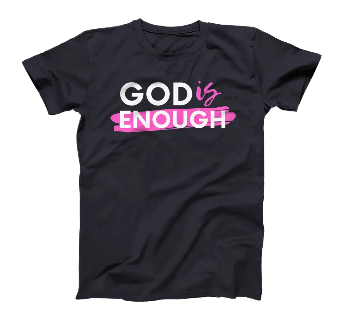 God Is Enough, Christian, Gospel T-Shirt