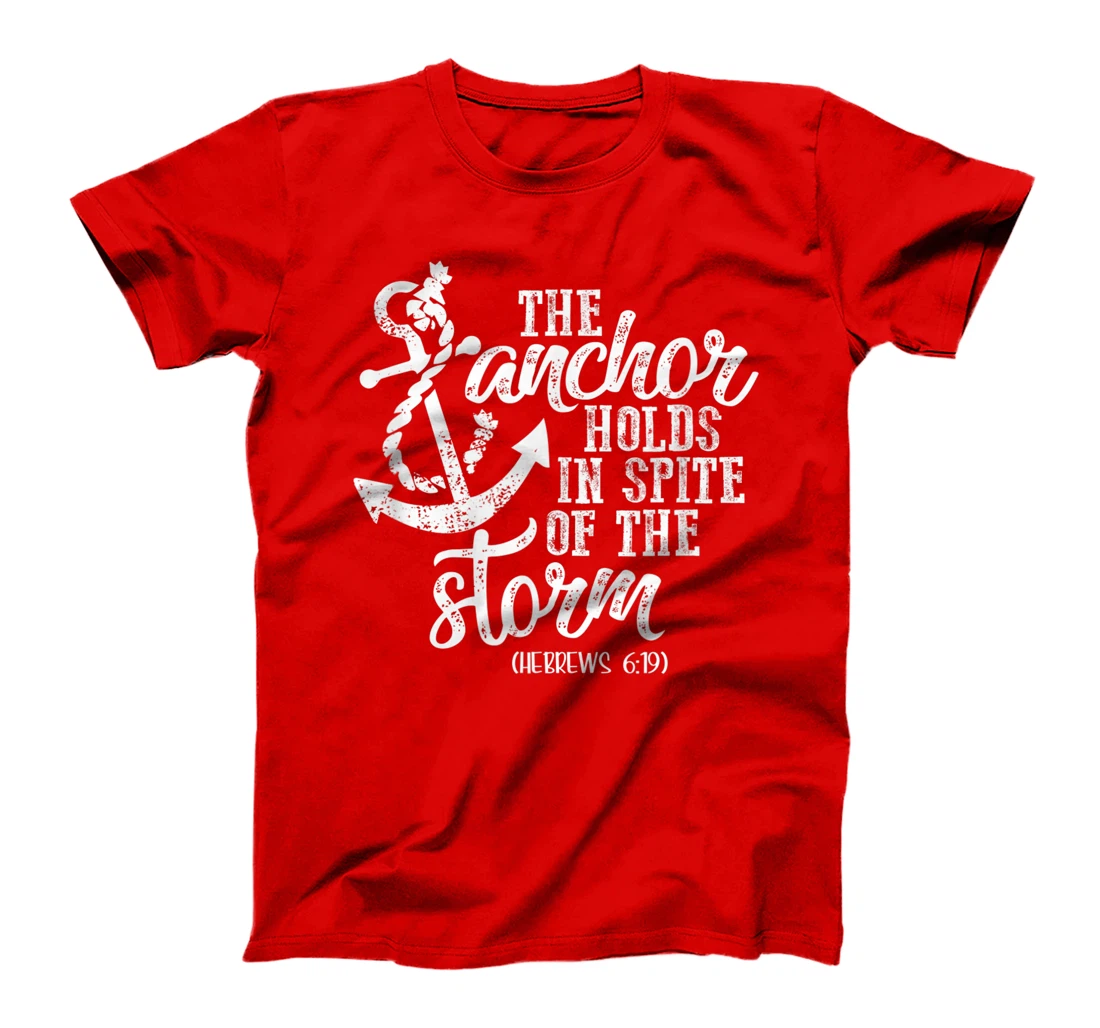 Anchor Holds In Spite Of Storm God Faith Christian Bible T-Shirt