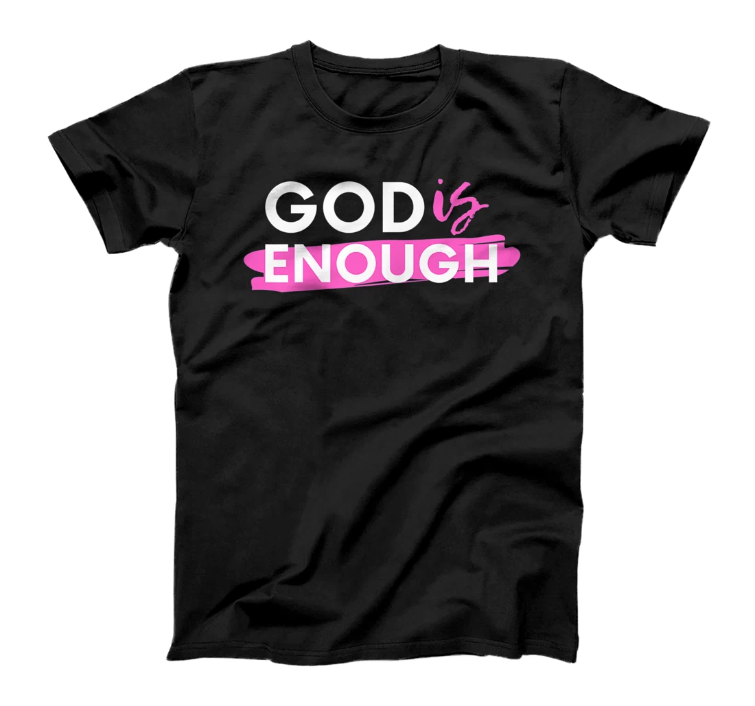 God Is Enough, Christian, Gospel T-Shirt