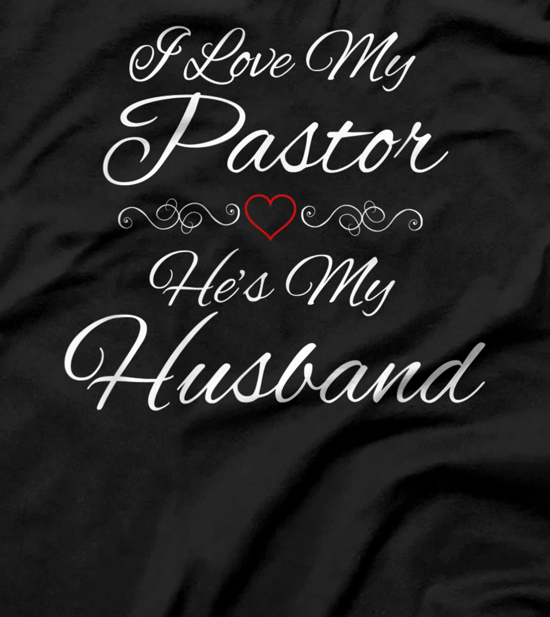 I Love My Pastor He's My Husband Wife Religious God Jesus T-Shirt