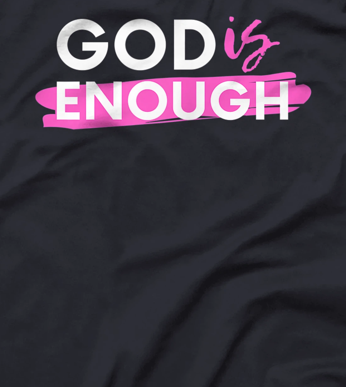 God Is Enough, Christian, Gospel T-Shirt