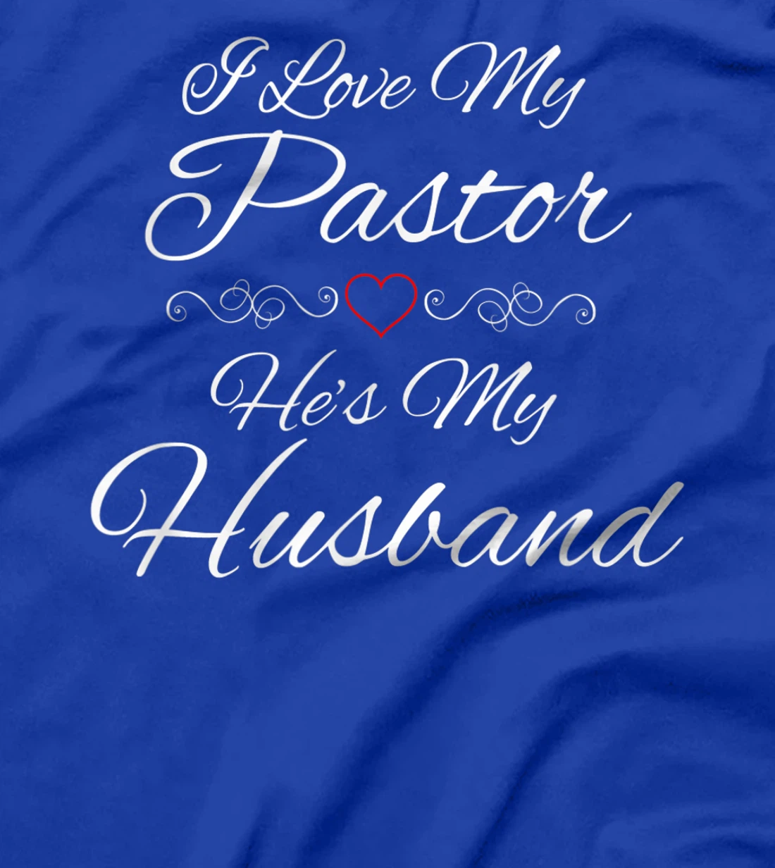 I Love My Pastor He's My Husband Wife Religious God Jesus T-Shirt