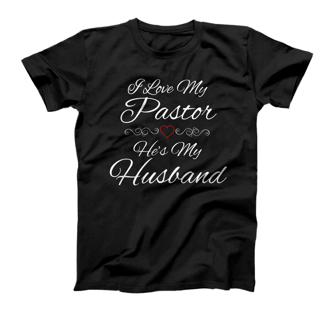 I Love My Pastor He's My Husband Wife Religious God Jesus T-Shirt