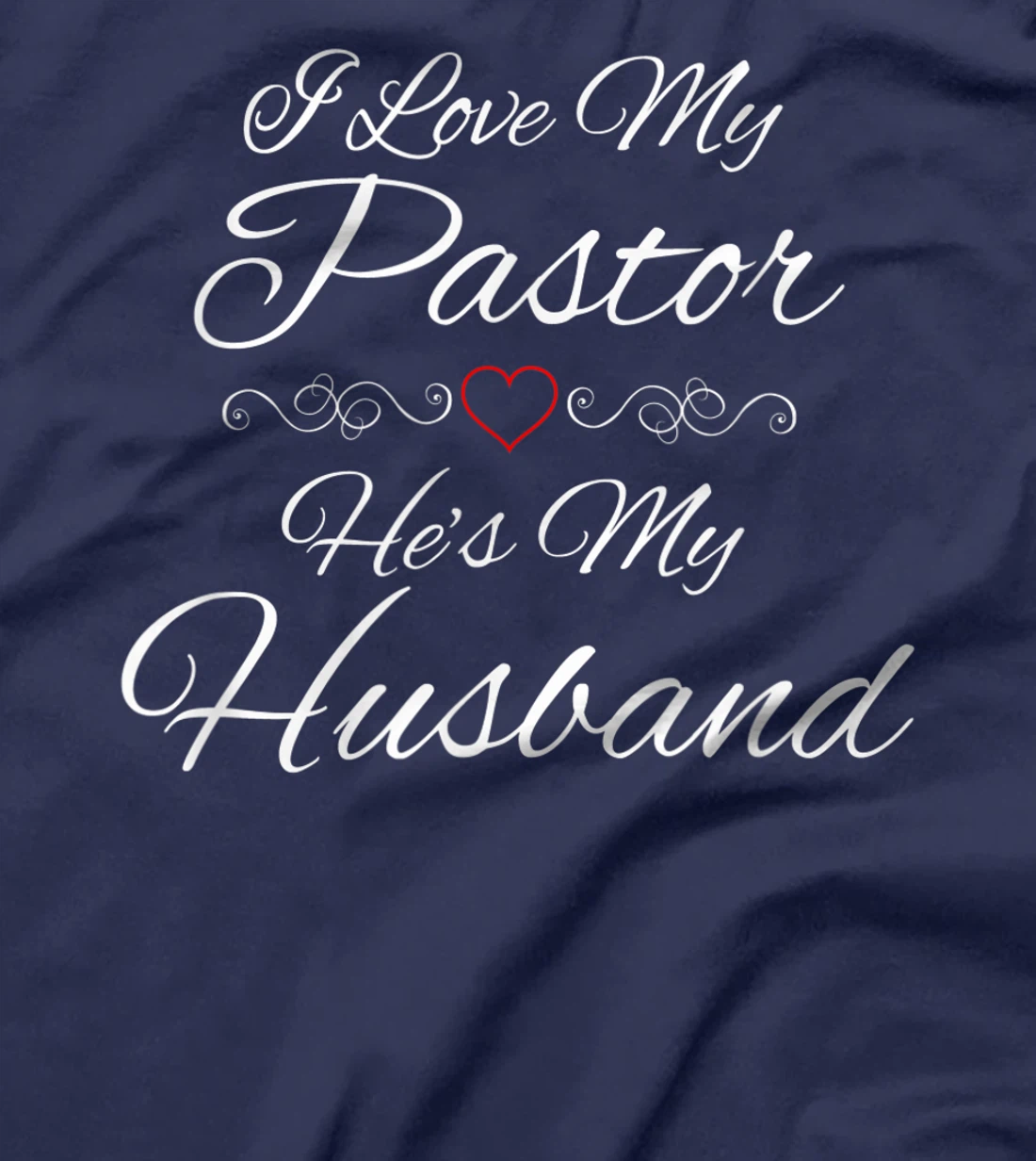 I Love My Pastor He's My Husband Wife Religious God Jesus T-Shirt