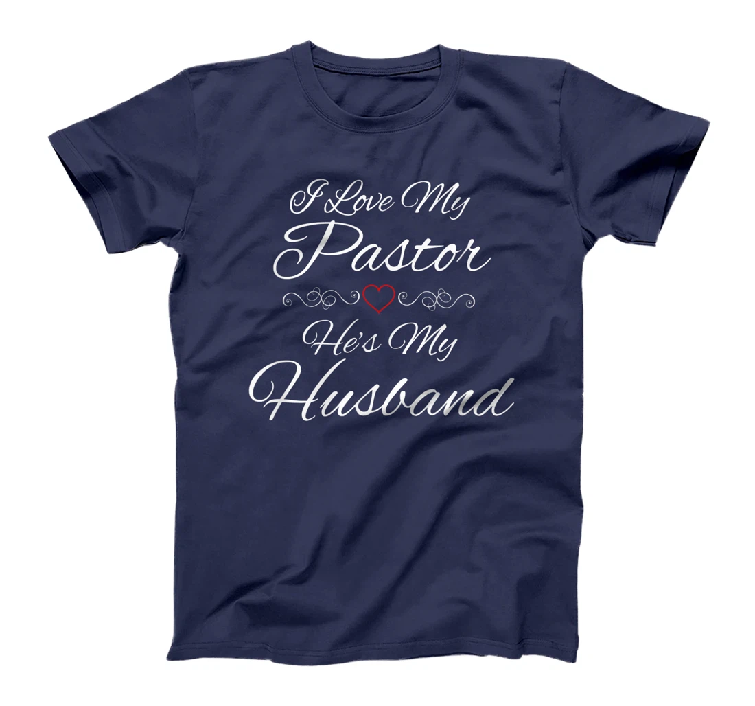 I Love My Pastor He's My Husband Wife Religious God Jesus T-Shirt