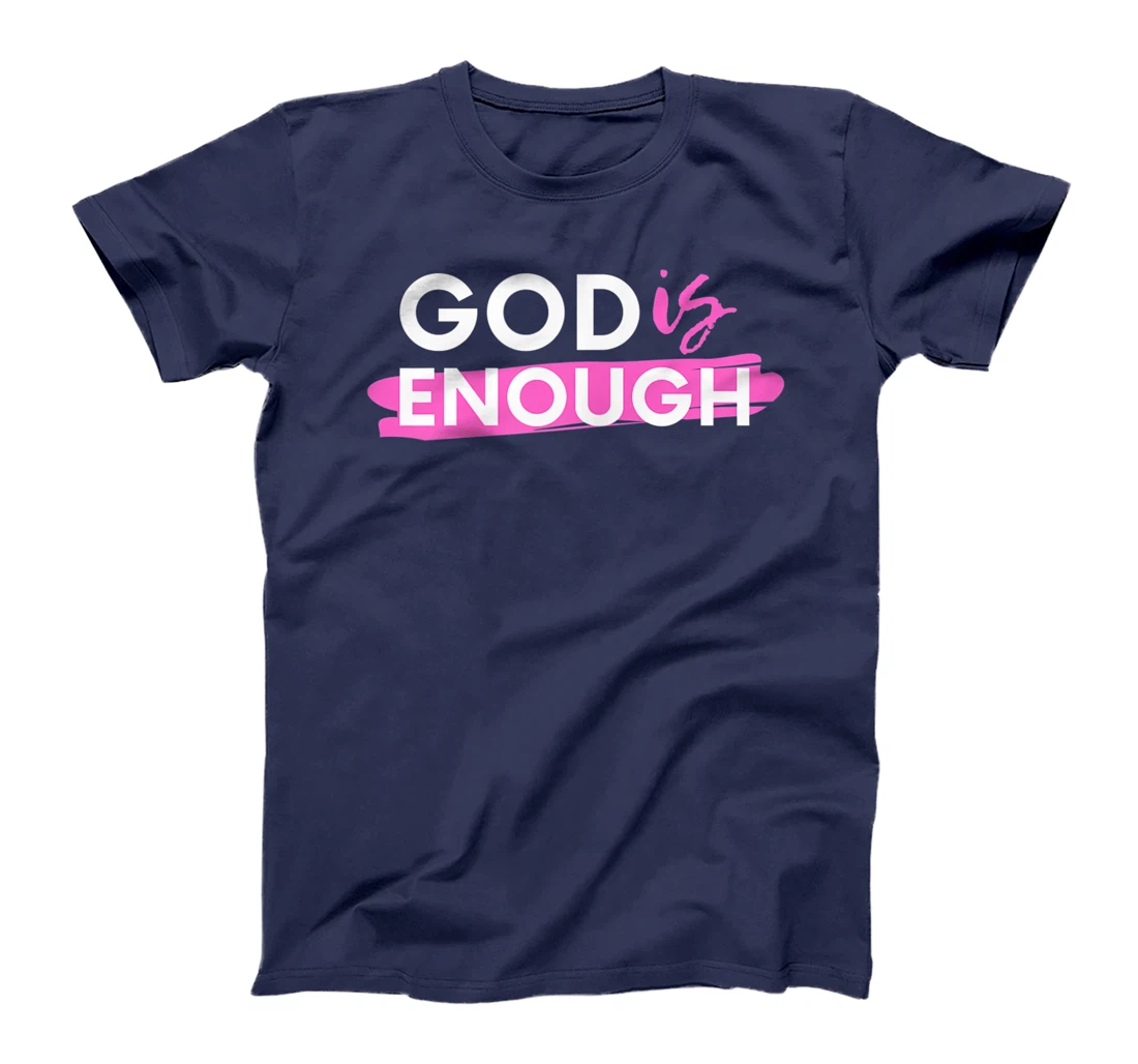 God Is Enough, Christian, Gospel T-Shirt