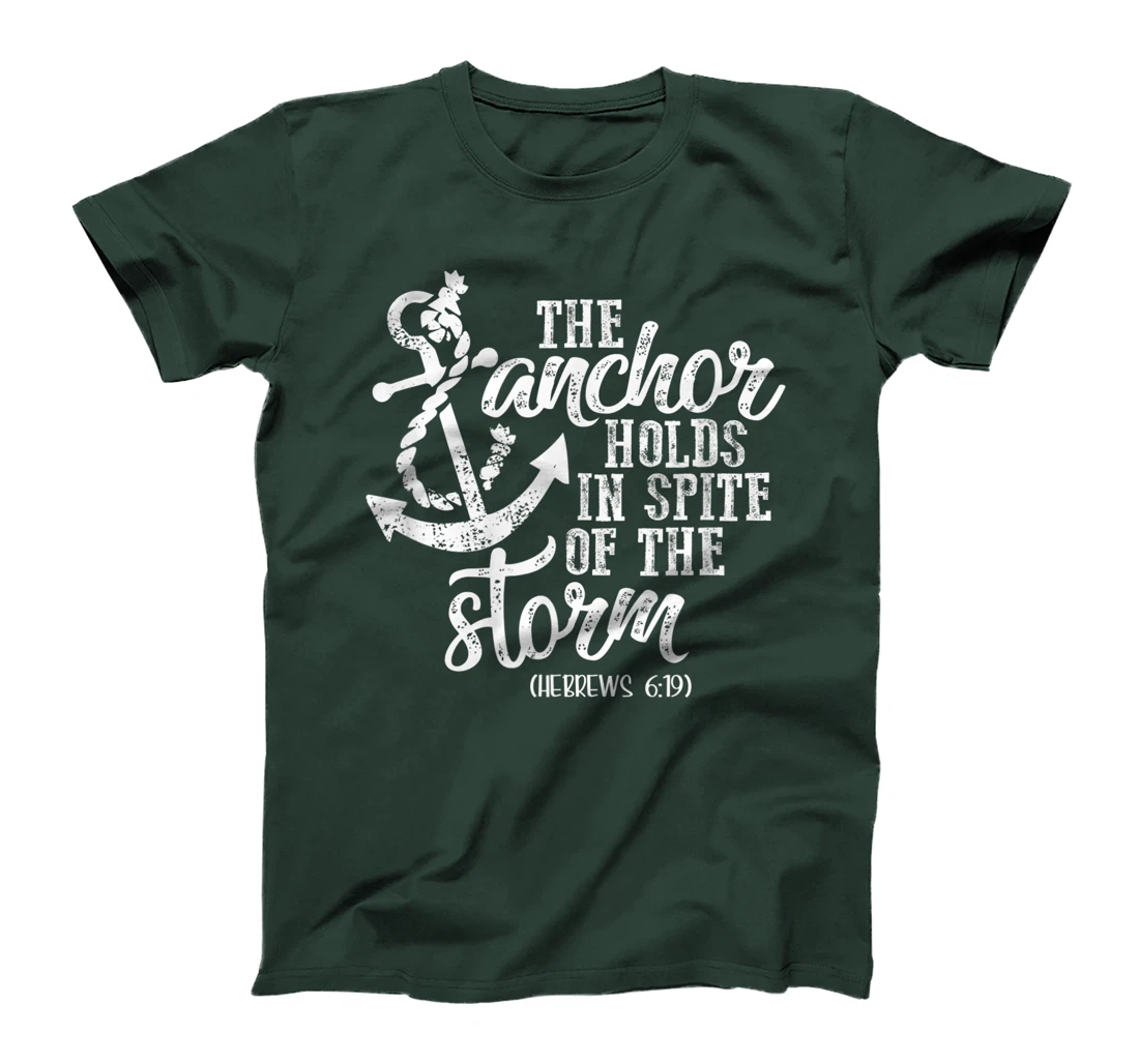 Anchor Holds In Spite Of Storm God Faith Christian Bible T-Shirt