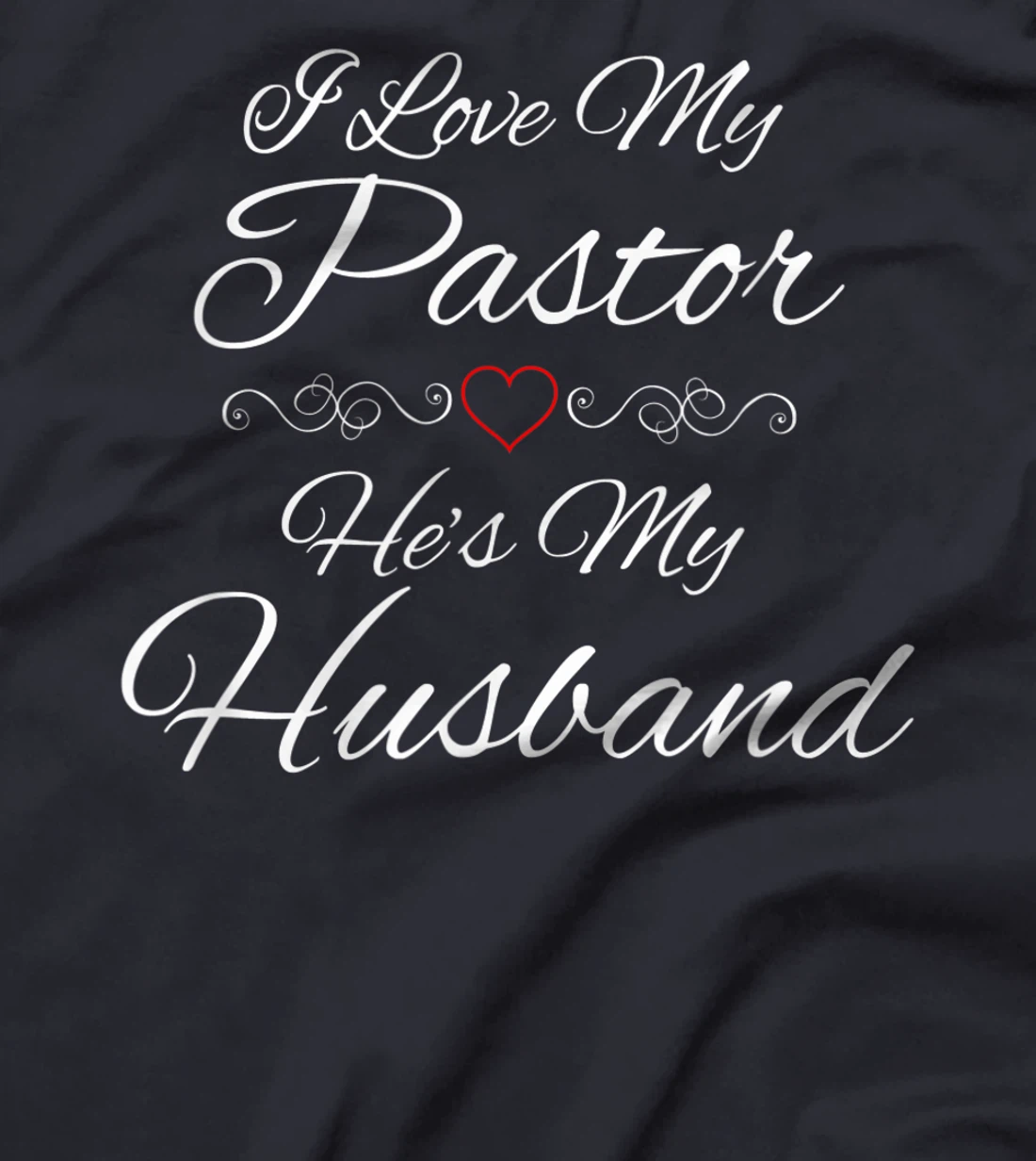 I Love My Pastor He's My Husband Wife Religious God Jesus T-Shirt