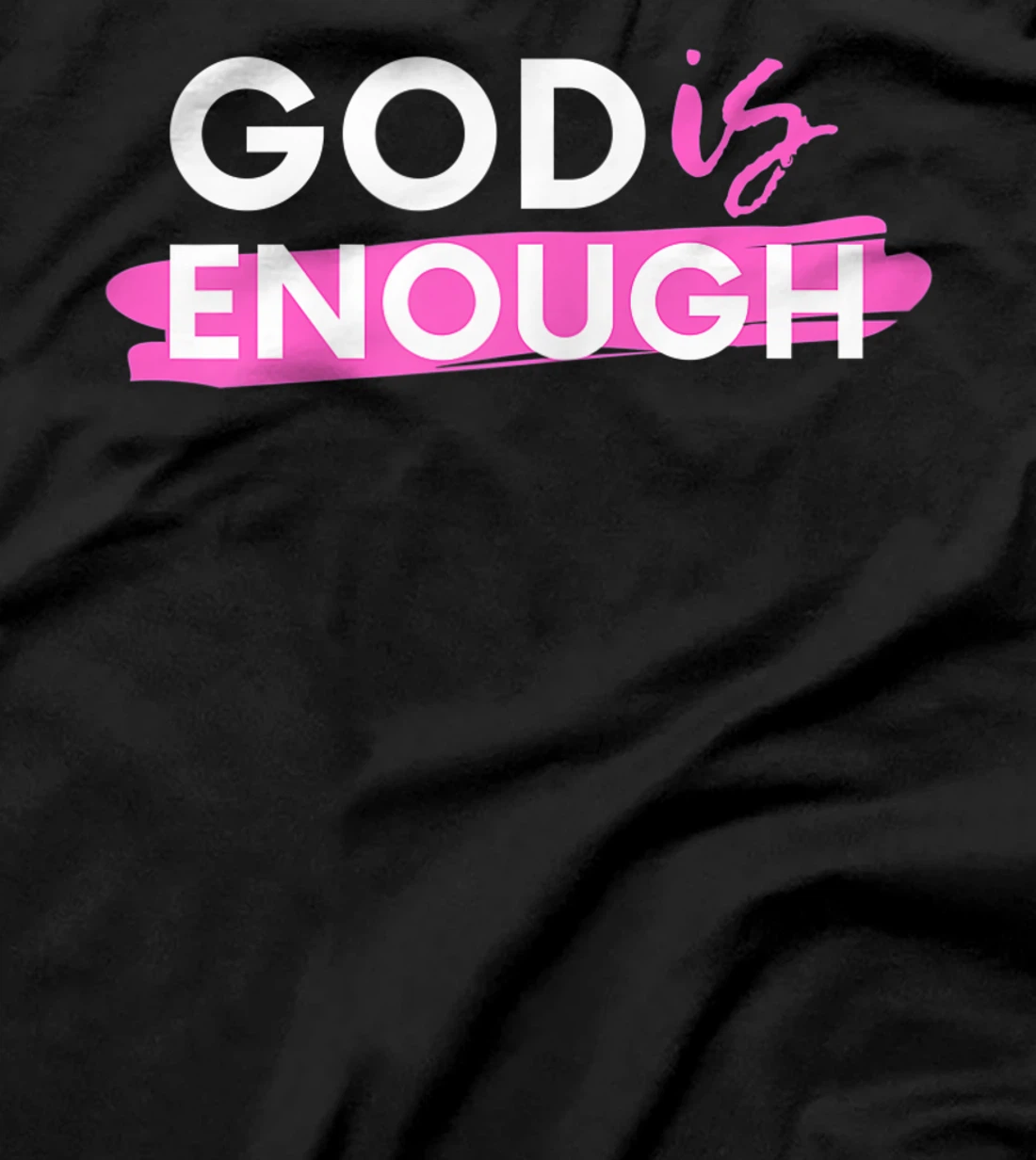 God Is Enough, Christian, Gospel T-Shirt