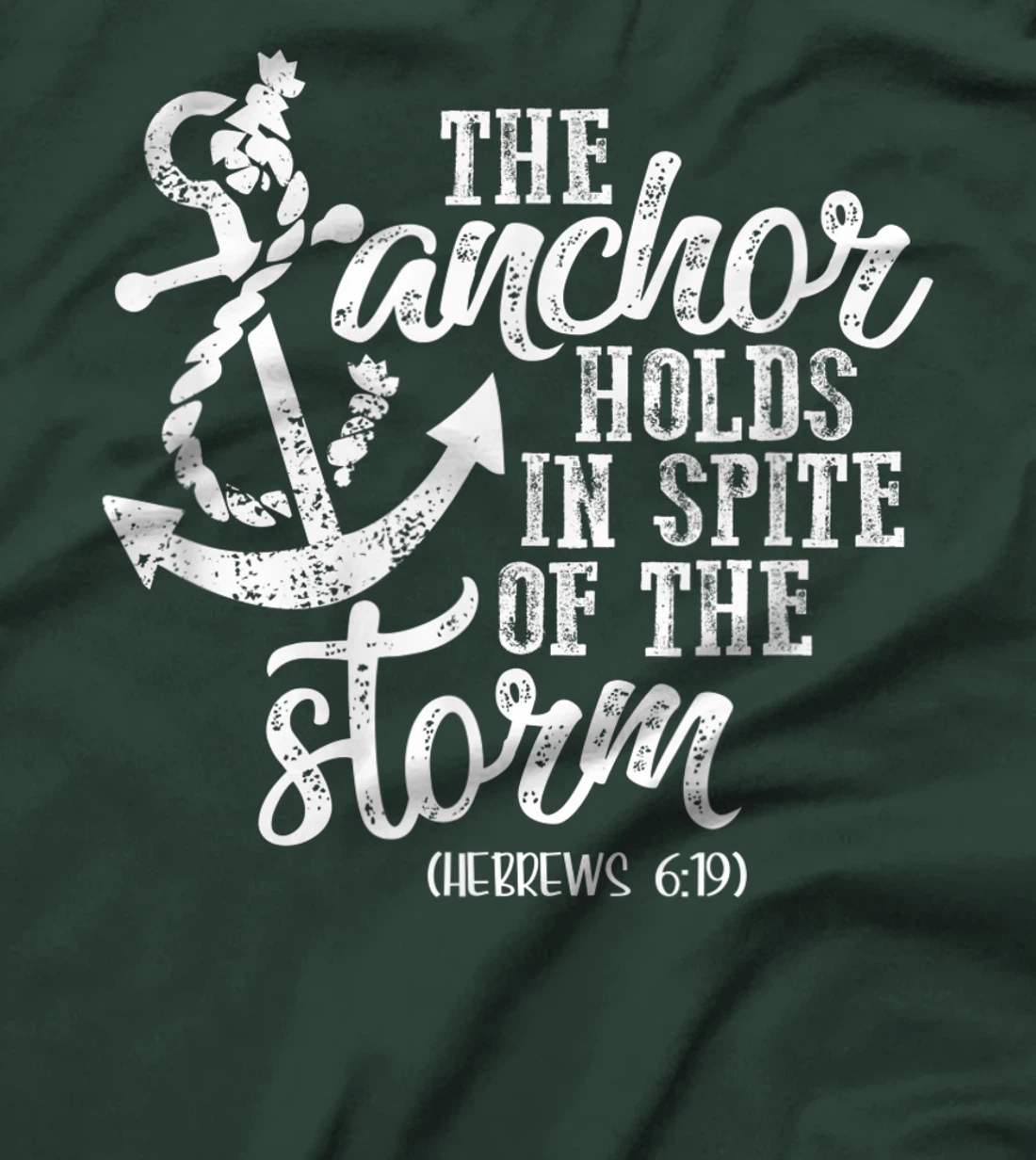 Anchor Holds In Spite Of Storm God Faith Christian Bible T-Shirt