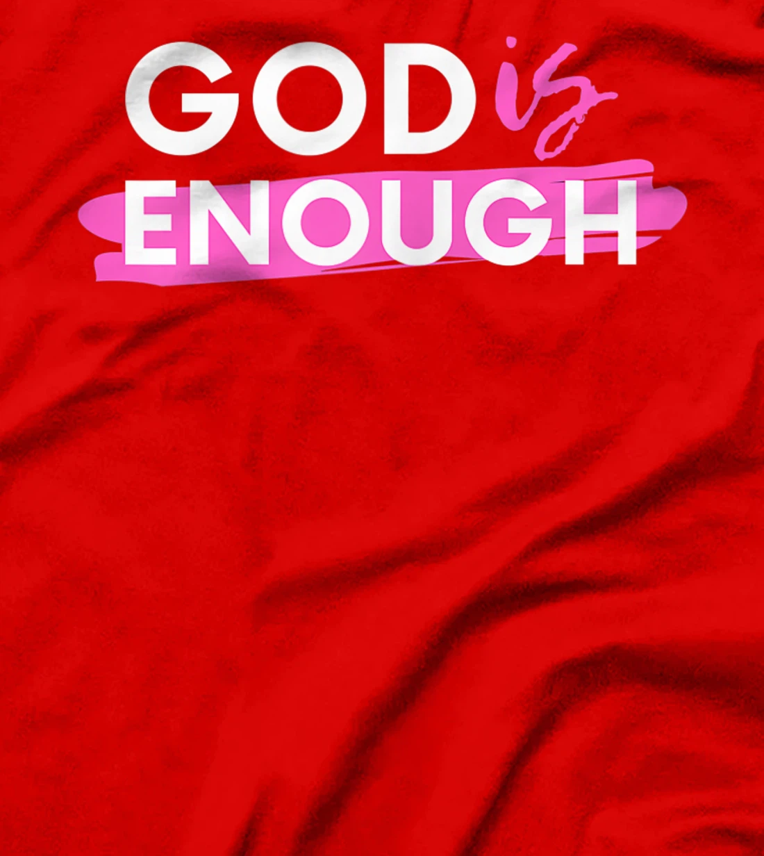 God Is Enough, Christian, Gospel T-Shirt