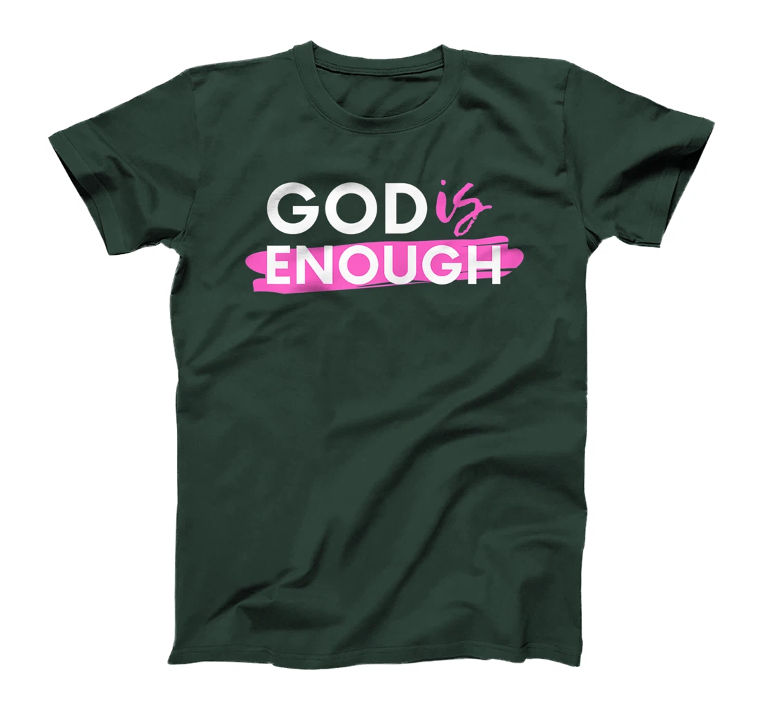 God Is Enough, Christian, Gospel T-Shirt