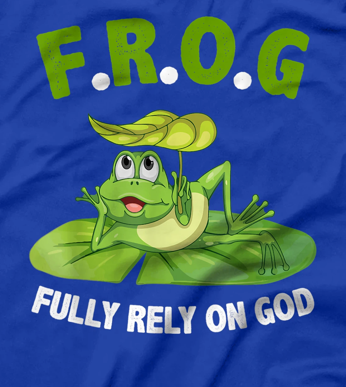 Cool F.R.O.G. Fully Rely On God tshirt Faith Gift T-Shirt