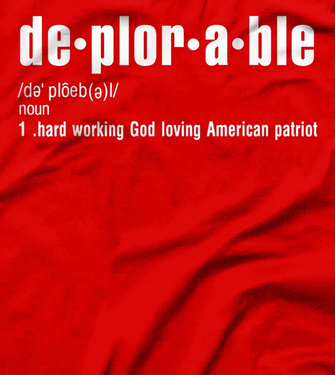 Deplorable Hard Working God Loving American Patriot T-Shirt