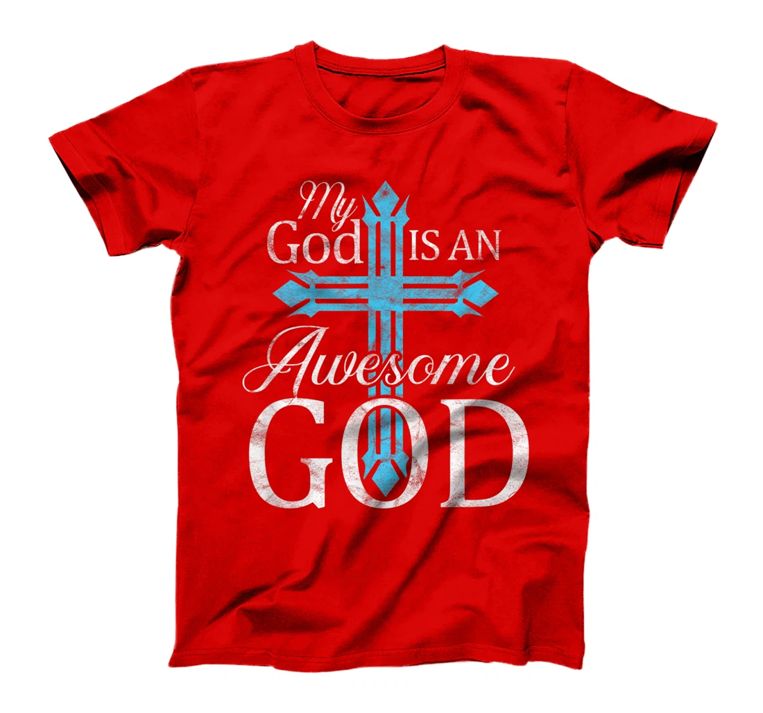 My God Is An Awesome God Christian Cross Religious T-Shirt