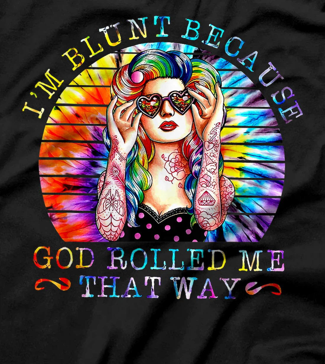 i am blunt because god rolled me shirt T-Shirt