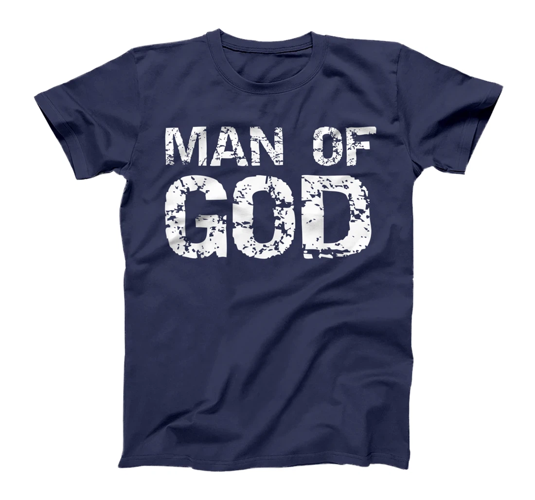 Bold Christian Quote for Men Faith Saying Gift Man of God T-Shirt