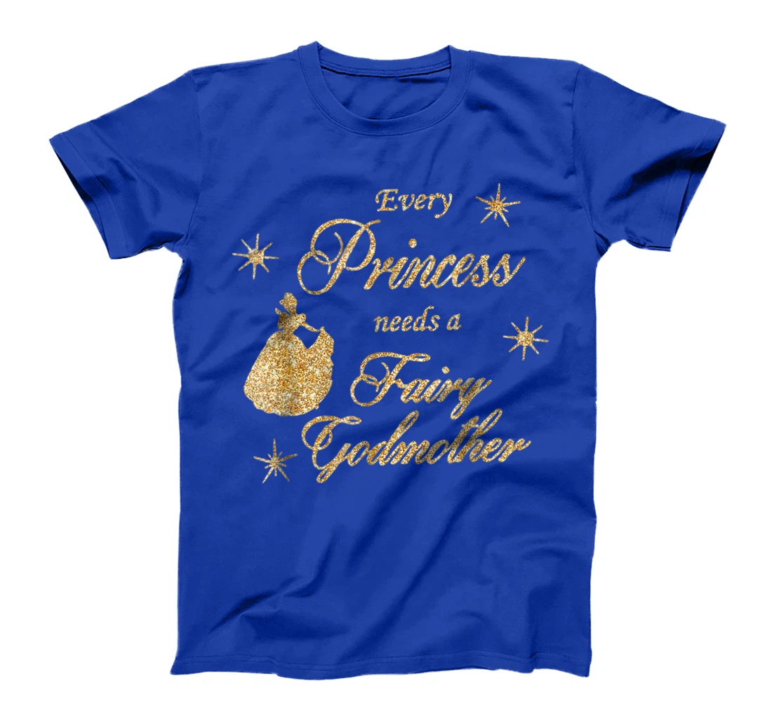 Every princess needs a fairy godmother birthday Gift T-Shirt