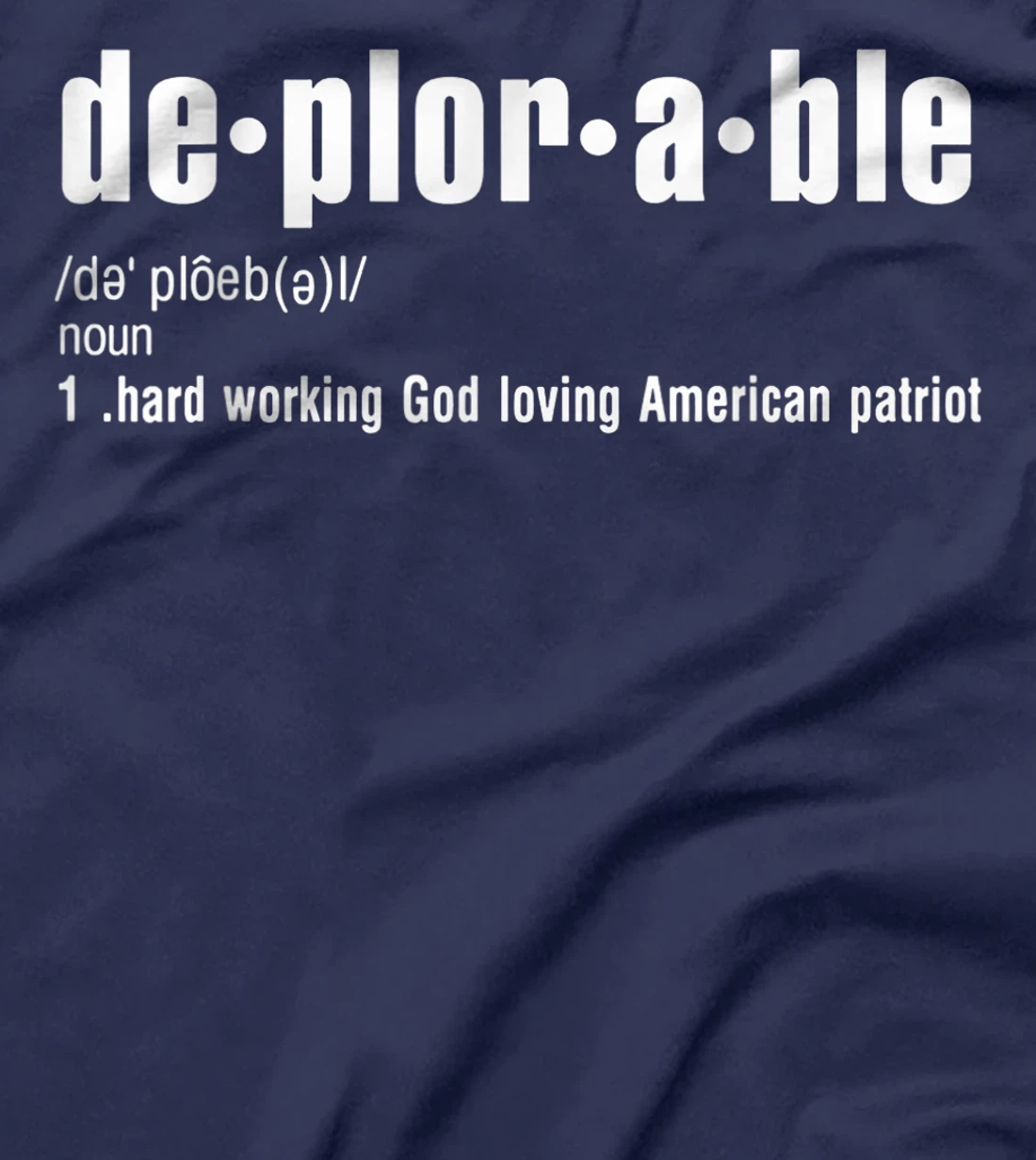 Deplorable Hard Working God Loving American Patriot T-Shirt