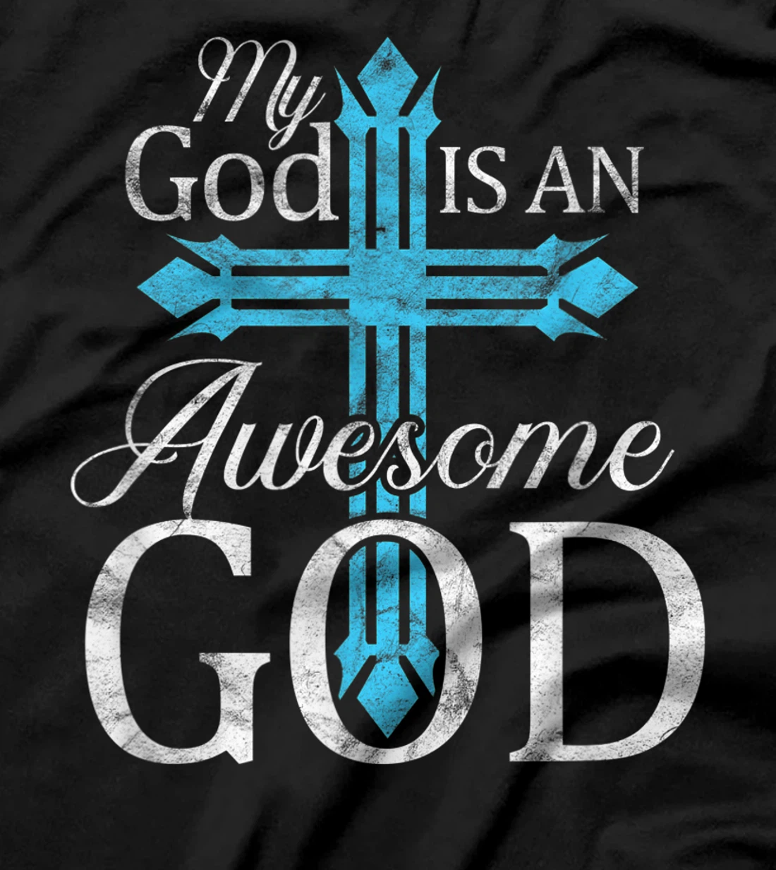 My God Is An Awesome God Christian Cross Religious T-Shirt