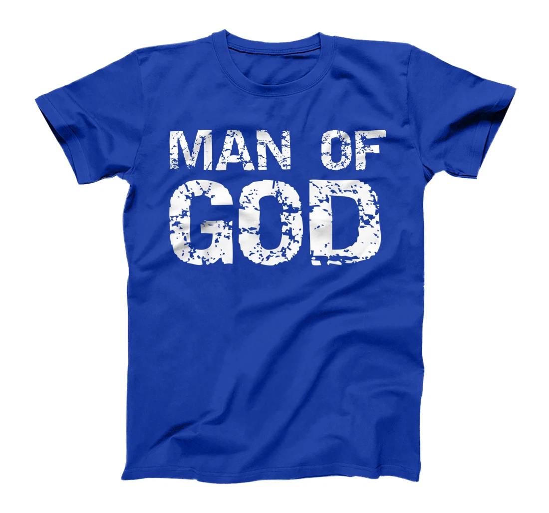 Bold Christian Quote for Men Faith Saying Gift Man of God T-Shirt