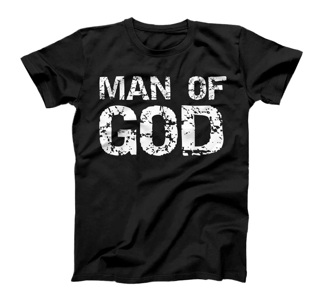 Bold Christian Quote for Men Faith Saying Gift Man of God T-Shirt