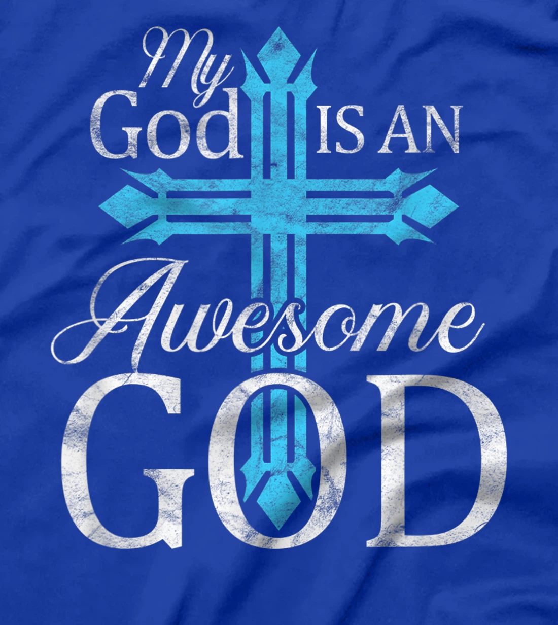 My God Is An Awesome God Christian Cross Religious T-Shirt