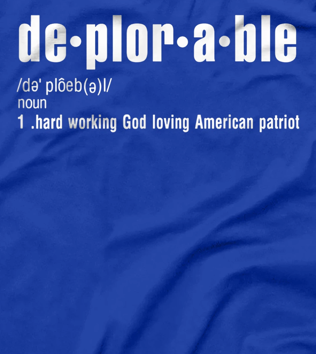 Deplorable Hard Working God Loving American Patriot T-Shirt