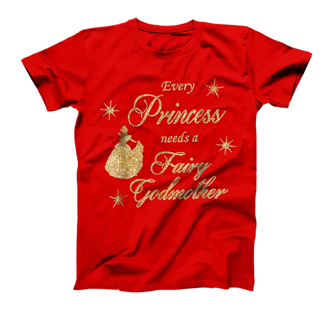 Every princess needs a fairy godmother birthday Gift T-Shirt