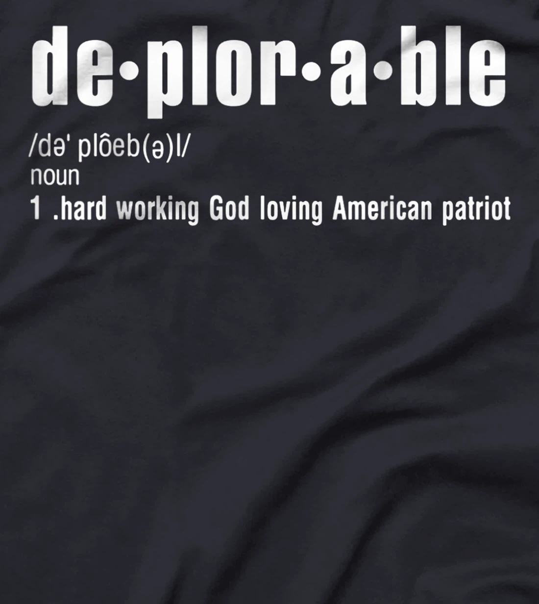 Deplorable Hard Working God Loving American Patriot T-Shirt
