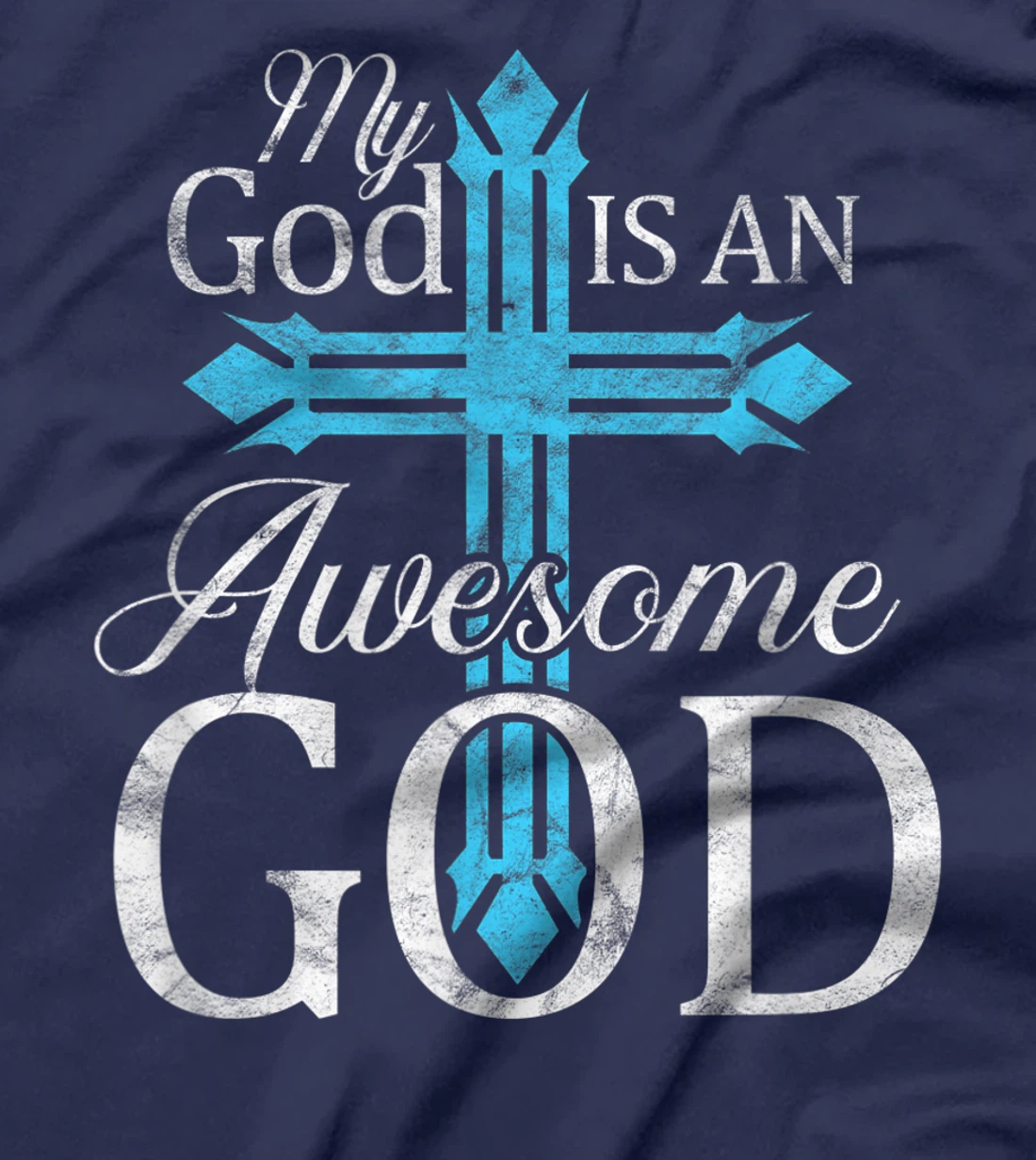 My God Is An Awesome God Christian Cross Religious T-Shirt