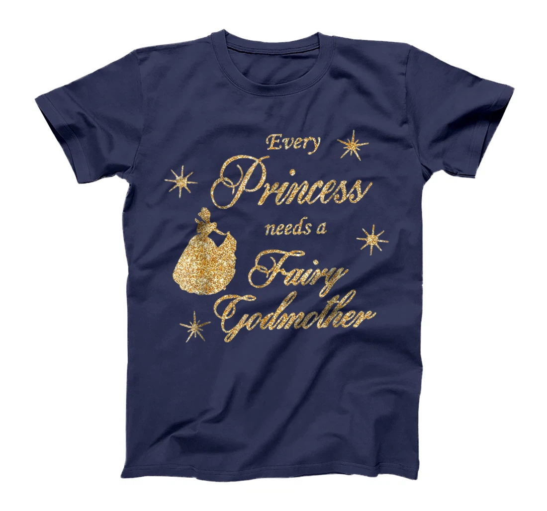 Every princess needs a fairy godmother birthday Gift T-Shirt