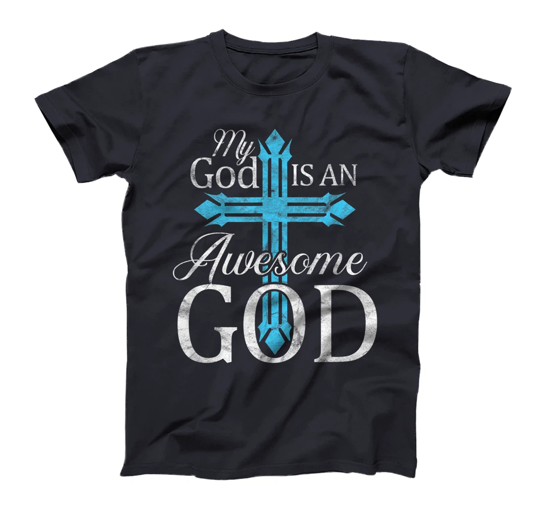 My God Is An Awesome God Christian Cross Religious T-Shirt