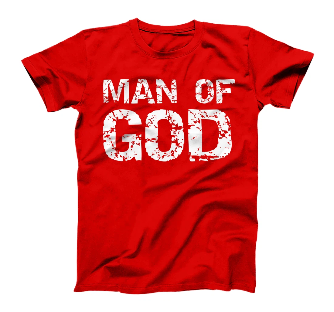 Bold Christian Quote for Men Faith Saying Gift Man of God T-Shirt