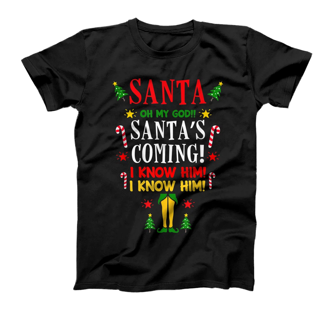 Funny Santa! My God Santa's Coming Christmas Movie Elf Quote T-Shirt