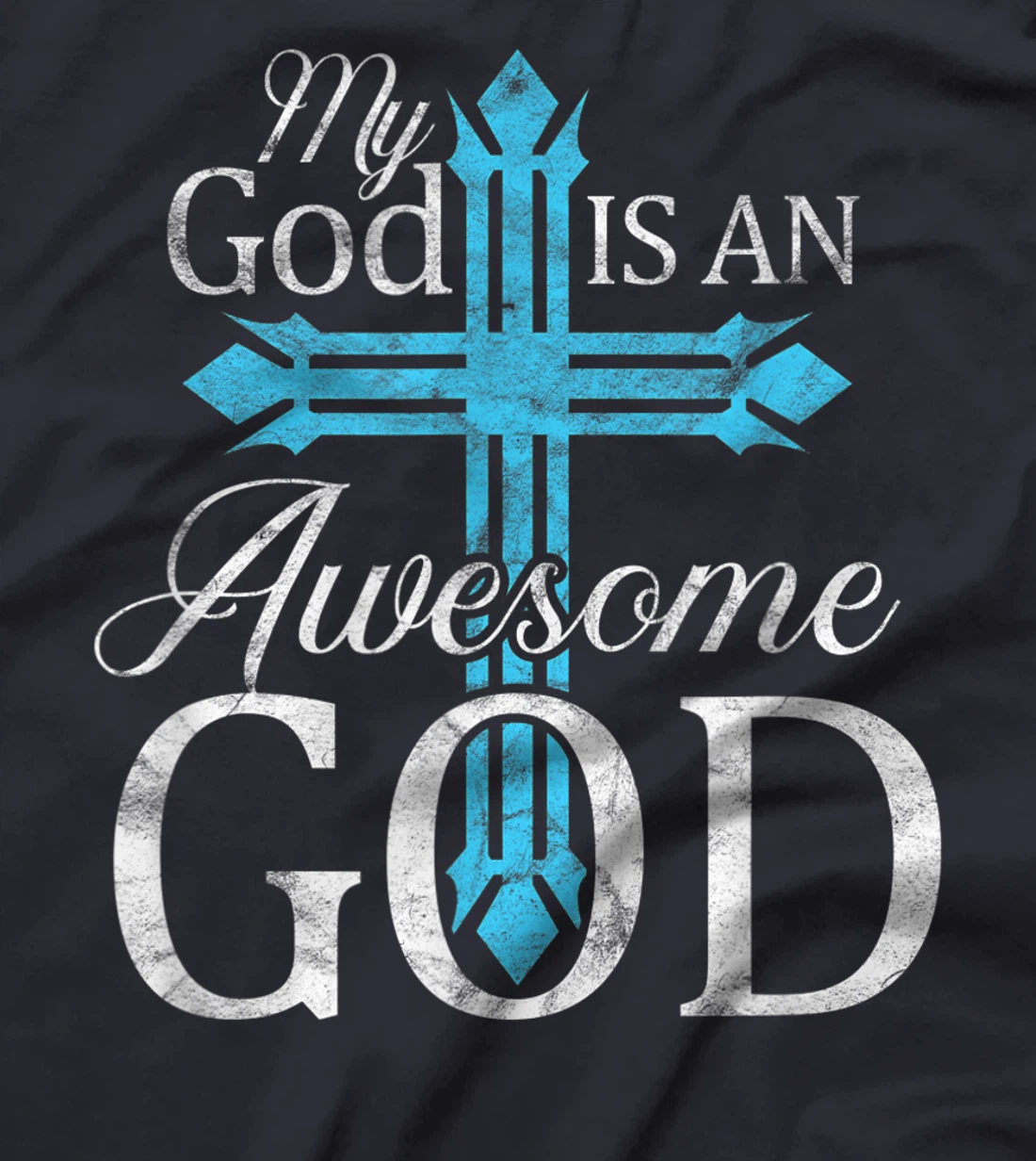 My God Is An Awesome God Christian Cross Religious T-Shirt